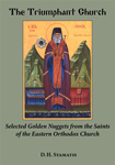 The Triumphant Church: Selected Golden Nuggets from the Saints of the Eastern Orthodox Church